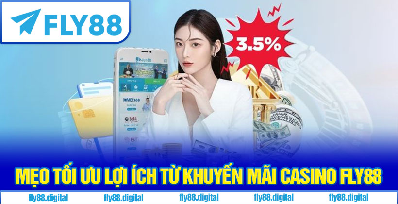 Mẹo Tối Ưu Lợi Ích Từ Khuyến Mãi Casino Fly88